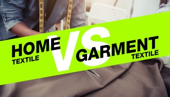 Home Textile VS Garment Textile